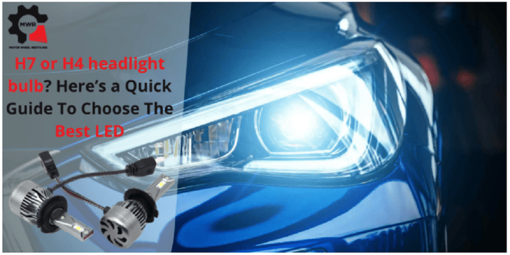 What is H7 or H4 Headlight Bulb, Explained